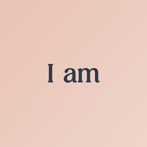 I am – Daily affirmations